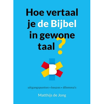 Hoe vertaal je de Bijbel in gewone taal? (Hardback) bij Singel 344