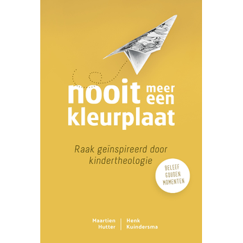 Nooit meer een kleurplaat (Paperback) van Maartien Hutter, Henk Kuindersma