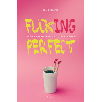Fuck(ing) perfect (Paperback) bij Singel 344