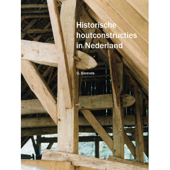 Historische houtconstructies in Nederland (Paperback) bij Singel 344