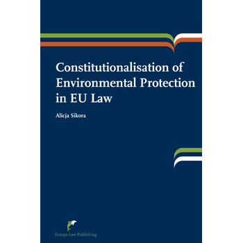 Constitutionalisation of environmental protection in EU law (Paperback) bij Singel 344