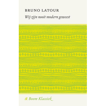 Wij zijn nooit modern geweest (Paperback) van Bruno Latour