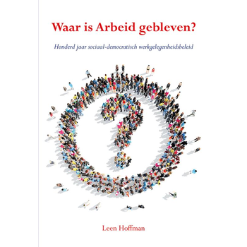 Waar is Arbeid gebleven? (Paperback) bij Singel 344