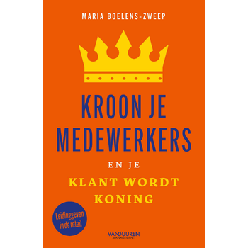 Kroon je medewerkers en je klant wordt koning (Paperback) bij Singel 344