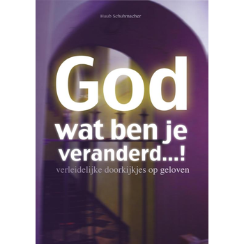 God wat ben je veranderd...! (Paperback) bij Singel 344
