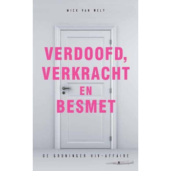 Verdoofd, verkracht en besmet (Paperback) bij Singel 344