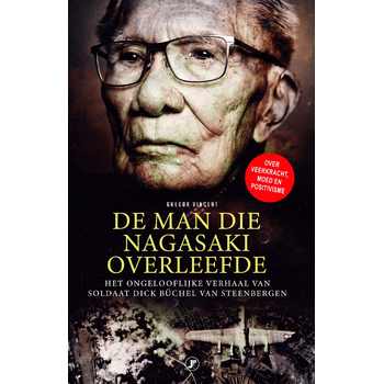 De man die Nagasaki overleefde (Paperback) van Gregor Vincent