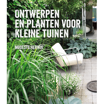 Ontwerpen en planten voor kleine tuinen (Paperback) bij Singel 344