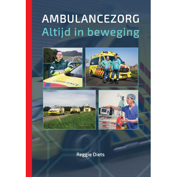 Ambulancezorg, Altijd in beweging (Paperback) bij Singel 344