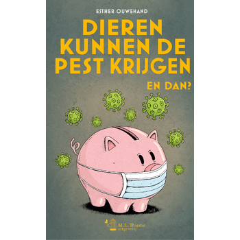 Dieren kunnen de pest krijgen. En dan? (Paperback) van Esther Ouwehand