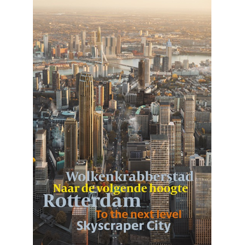 Rotterdam Wolkenkrabbersstad - Rotterdam Skyscraper city (Paperback) bij Singel 344