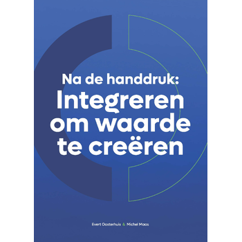 Na de handdruk: Integreren om waarde te creëren (Hardback) bij Singel 344