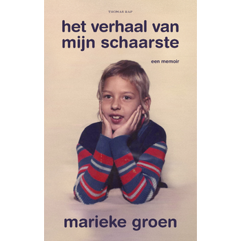 Het verhaal van mijn schaarste (Paperback) van Marieke Groen