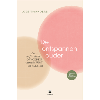 De ontspannen ouder (Paperback) bij Singel 344