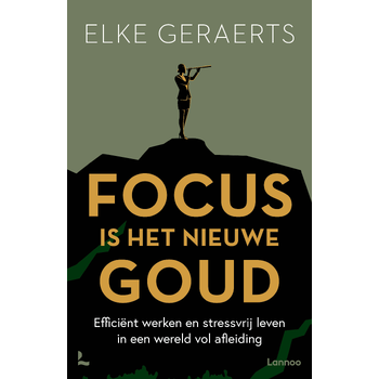 Focus is het nieuwe goud (Paperback) bij Singel 344