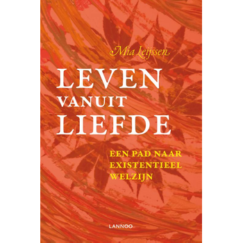 Leven vanuit liefde (Paperback) van Mia Leijssen
