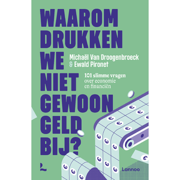 Waarom drukken we niet gewoon geld bij? (Paperback) bij Singel 344