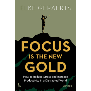 Focus is the New Gold (Paperback) bij Singel 344