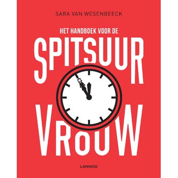 Het handboek voor de spitsuurvrouw (Paperback) bij Singel 344