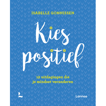 Kies positief (Paperback) van Isabelle Gonnissen