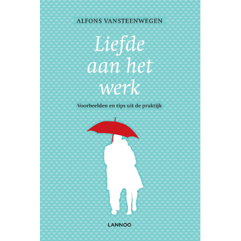 Liefde aan het werk (Paperback) van Alfons Vansteenwegen