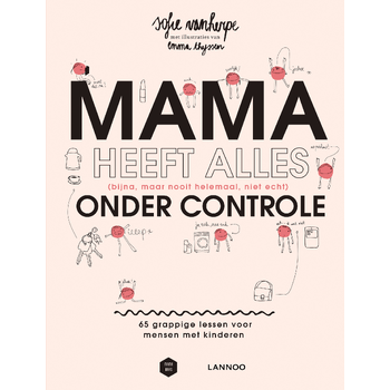 Mama heeft alles (bijna, maar nooit helemaal, niet echt) onder controle (Hardback) bij Singel 344