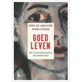 Goed leven (Paperback) van Dirk De Wachter, Manu Keirse