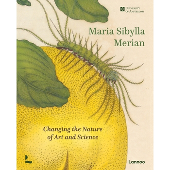 Maria Sibylla Merian. Changing the Nature of Art and Science (Hardback) bij Singel 344