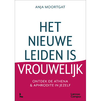 Het nieuwe leiden is vrouwelijk (Paperback) van Anja Moortgat