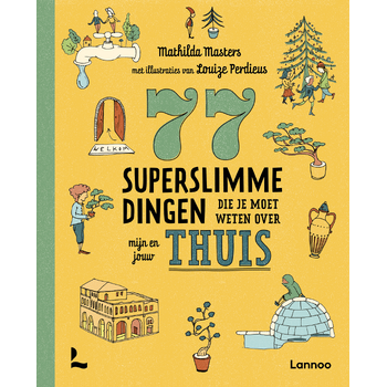 77 superslimme dingen die je moet weten over mijn en jouw thuis (Paperback) bij Singel 344