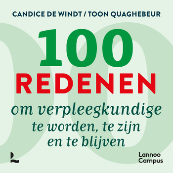 100 redenen om verpleegkundige te worden, te zijn en te blijven (Paperback) bij Singel 344