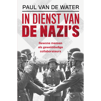 In dienst van de nazi's (Paperback) van Paul Water