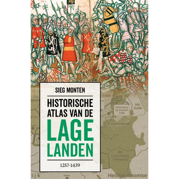 Historische atlas van de Lage Landen 1257-1439 (Hardback) bij Singel 344