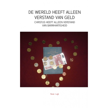 De wereld heeft alleen verstand van geld (Paperback) bij Singel 344