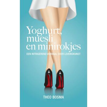 Yoghurt, muesli en minirokjes (Paperback) bij Singel 344