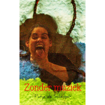 Zonder muziek (Paperback) van Patye Schepper