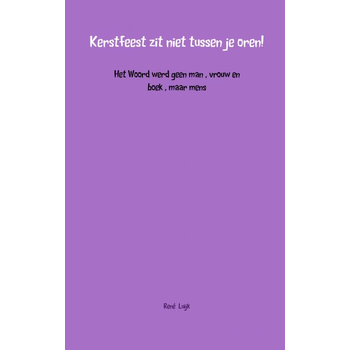 Kerstfeest zit niet tussen je oren! (Paperback) bij Singel 344