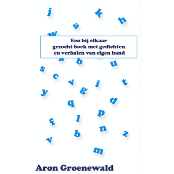Een bij elkaar gezocht boek met gedichten en verhalen van eigen hand (Paperback) bij Singel 344