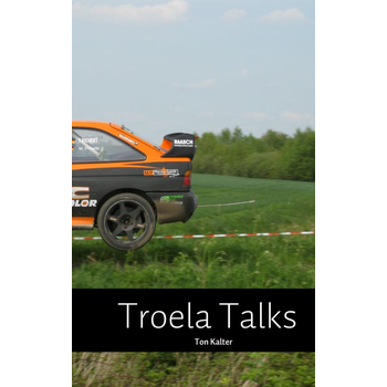 Troela Talks (Paperback) van Ton Kalter