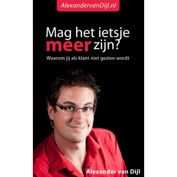 Mag het ietsje meer zijn? (Paperback) van Alexander van Dijl