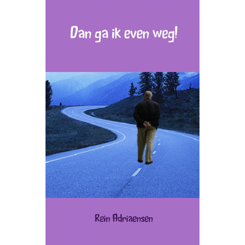 Dan ga ik even weg! (Paperback) bij Singel 344