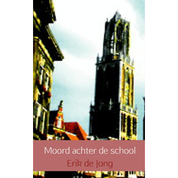 Moord achter de school (Paperback) bij Singel 344