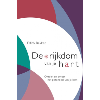 De rijkdom van je hart (Paperback) van Edith Bakker