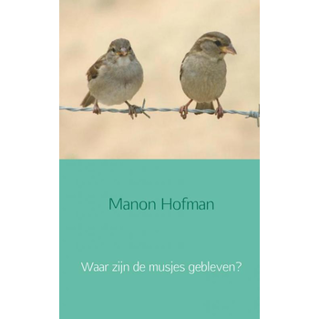 Waar zijn de musjes gebleven? (Paperback) bij Singel 344