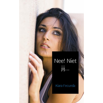 Nee! Niet jij (Paperback) van Kiara Fecunda