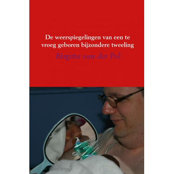 De weerspiegelingen van een te vroeg geboren bijzondere tweeling (Paperback) bij Singel 344