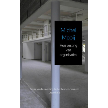 Huisvesting van organisaties (Paperback) van Michel Mooij
