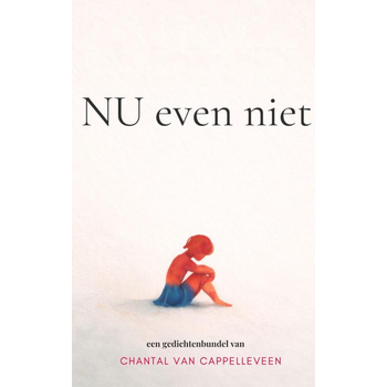 Nu even niet (Paperback) van Chantal Cappelleveen
