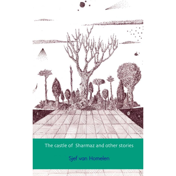 The castle of Sharmaz and other stories (Paperback) bij Singel 344