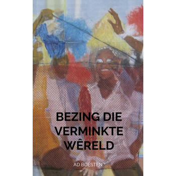 Bezing die verminkte wêreld (Paperback) bij Singel 344